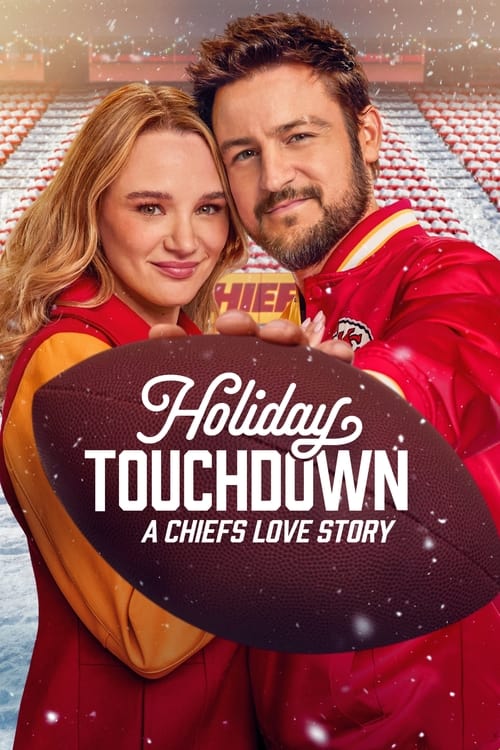 Movie: Holiday Touchdown: A Chiefs Love Story (2024)