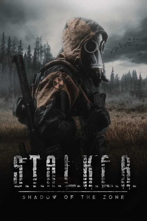 Movie: S.T.A.L.K.E.R. Shadow of the Zone (2024)