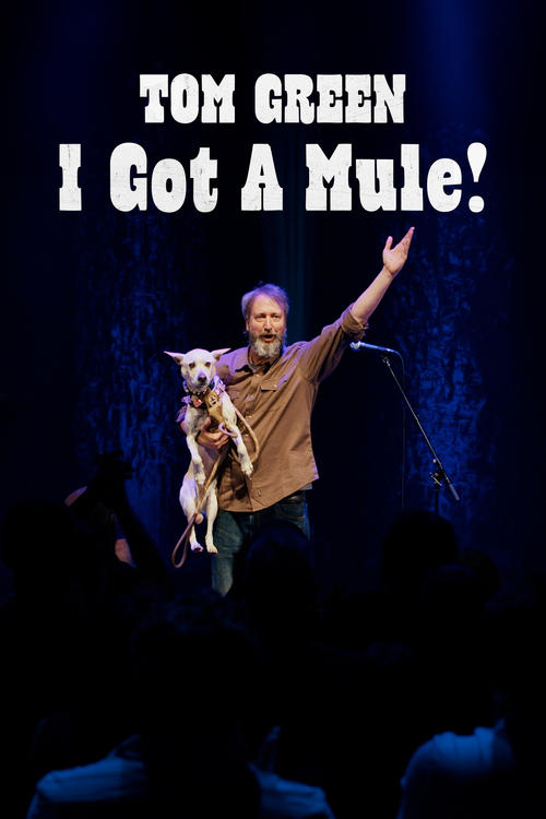 Movie: Tom Green: I Got a Mule! (2025)